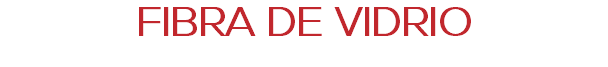 FIBRA DE VIDRIO